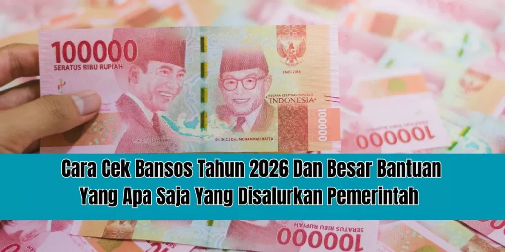 Kenali Cara Cek Bansos Tahun 2026 dan Besar Bantuan Apa Saja yang Akan Disalurkan Pemerintah